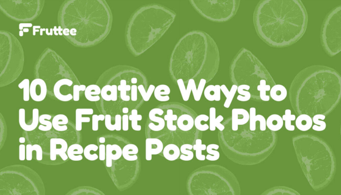 10-Creative-Ways-to-Use-Fruit-Stock-Photos-in-Recipe-Posts