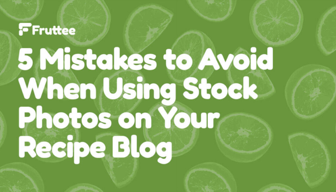 5-Mistakes-to-Avoid-When-Using-Stock-Photos-on-Your-Recipe-Blog