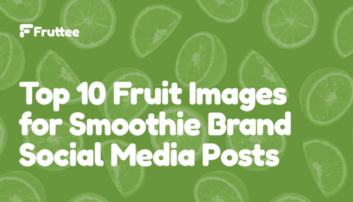 Top-10-Fruit-Images-for-Smoothie-Brand-Social-Media-Posts