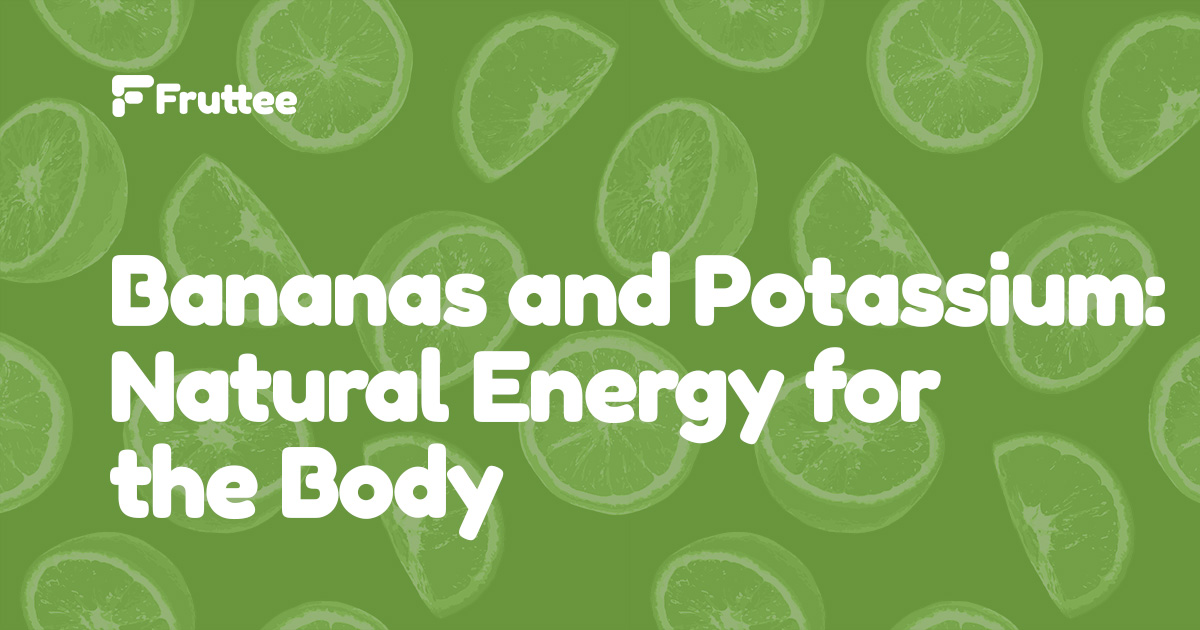Bananas-and-Potassium-Natural-Energy-for-the-Body Bananas-and-Potassium-Natural-Energy-for-the-Body