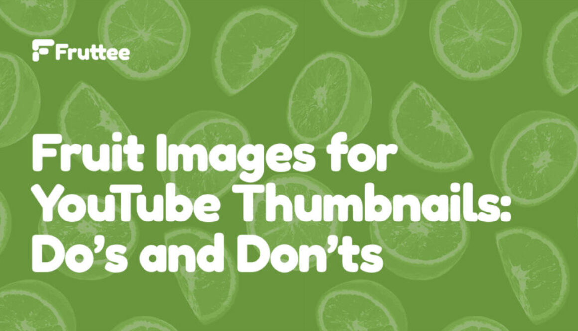 Fruit-Images-for-YouTube-ThumbnailsDos-and-Donts
