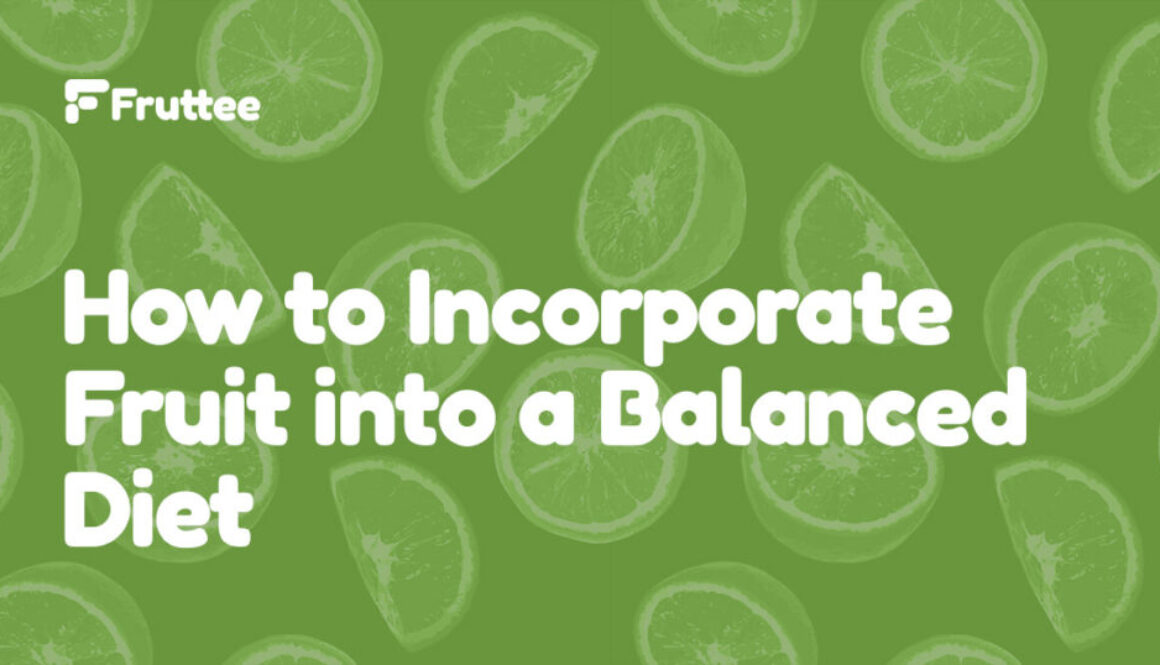 How-to-Incorporate-Fruit-into-a-Balanced-Diet
