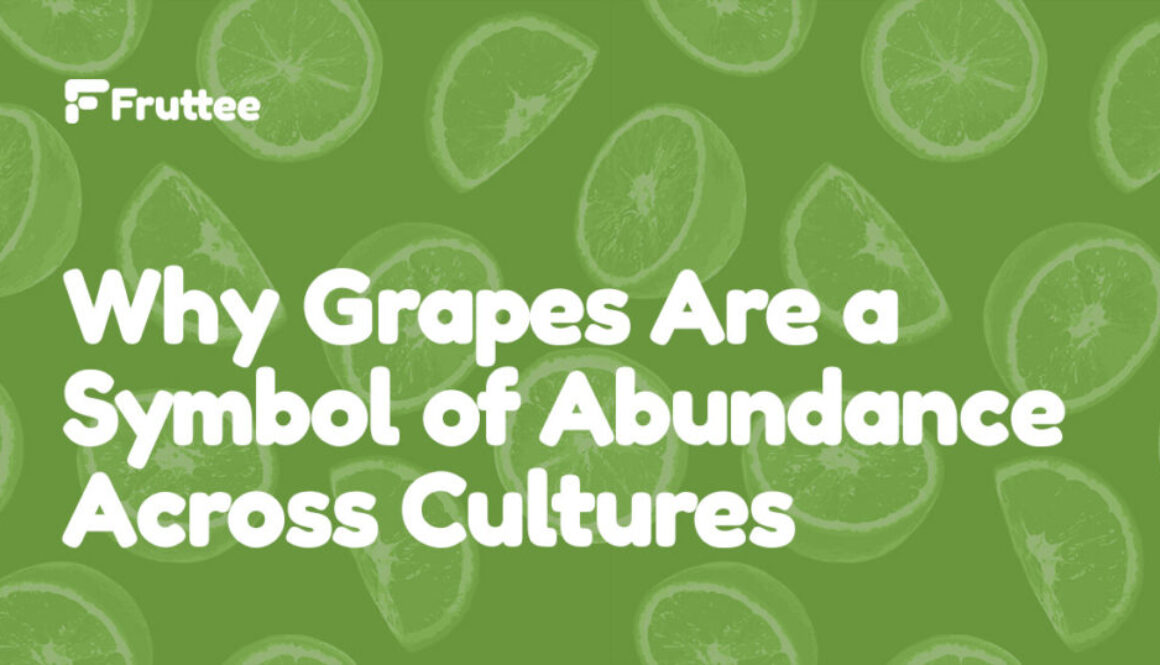 Why-Grapes-Are-a-Symbol-of-Abundance-Across-Cultures