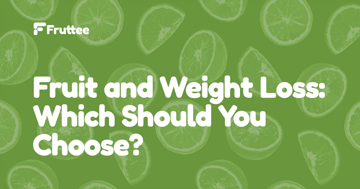 Fruit-and-Weight-Loss-Which-Should-You-Choose Fruit-and-Weight-Loss-Which-Should-You-Choose
