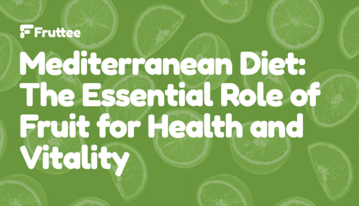 Mediterranean-Diet-The-Essential-Role-of-Fruit-for-Health-and-Vitality